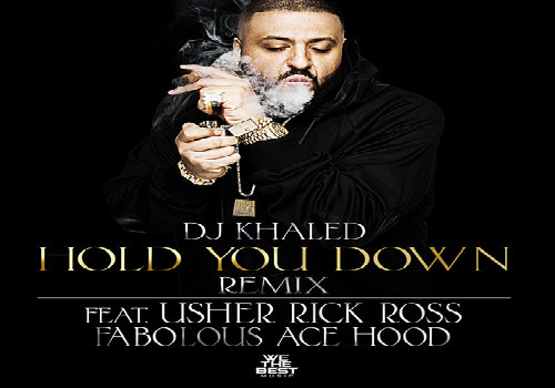 DJ Khaled ft. Usher, Rick Ross, Fabolous & Ace Hood – Hold You Down
