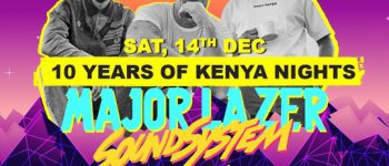Kenya Nights 10th Anniversary w/ Major Lazer Sound System & Themba
